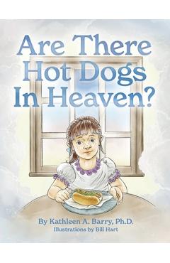 Coperta cărții 'Are There Hot Dogs in Heaven? - Kathleen A. Barry'