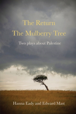 The Return and The Mulberry Tree - Hanna Eady