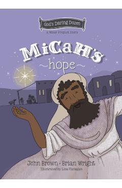 Micah's Hope: The Minor Prophets, Book 11 - Brian J. Wright