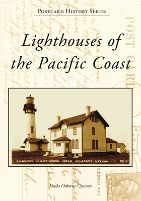 Lighthouses of the Pacific Coast - Linda Osborne Cynowa