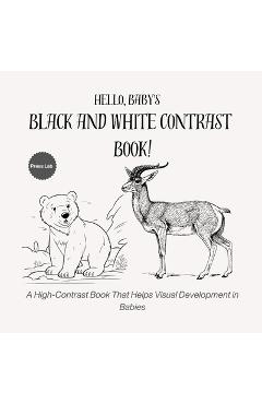 Coperta cărții 'Hello, Baby's Black and White Contrast Book!: A High-Contrast Book That Helps Visual Development in Babies -'