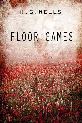 Floor Games - Herbert George Wells