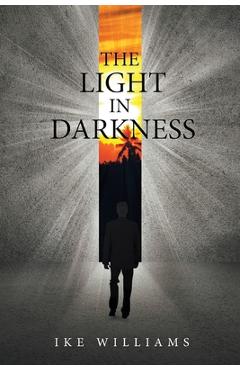 The Light in Darkness - Ike Williams