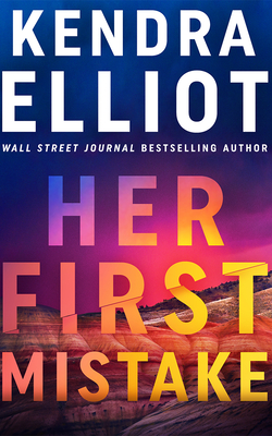 Her First Mistake - Kendra Elliot