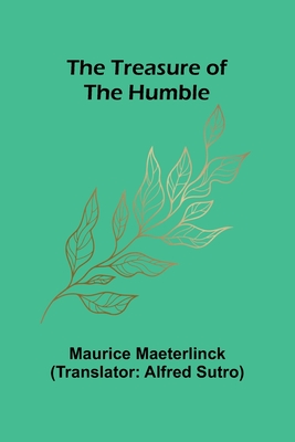 The Treasure of the Humble - Maurice Maeterlinck