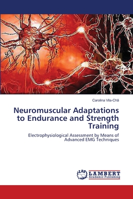 Neuromuscular Adaptations to Endurance and Strength Training - Carolina Vila-chã