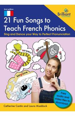 Poza produsului 21 Fun Songs to Teach French Phonics: Sing and Dance your Way to Perfect Pronunciation - Catherine Cantin