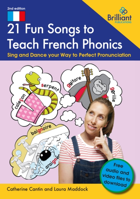 21 Fun Songs to Teach French Phonics: Sing and Dance your Way to Perfect Pronunciation - Catherine Cantin
