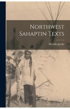 Coperta cărții 'Northwest Sahaptin Texts - Melville 1902- Jacobs'