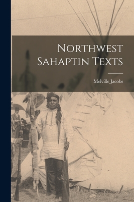 Northwest Sahaptin Texts - Melville 1902- Jacobs