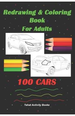 Coperta cărții 'Redrawing & Coloring Book For Adults, 100 CARS: 6
