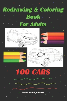 Coperta cărții 'Redrawing & Coloring Book For Adults, 100 CARS: 6