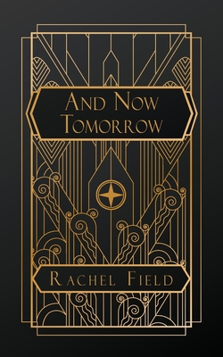 And Now Tomorrow - Rachel Field