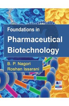 Coperta cărții 'Foundations in Pharmaceutical Biotechnology: Revised Edition - B. P. Nagori'