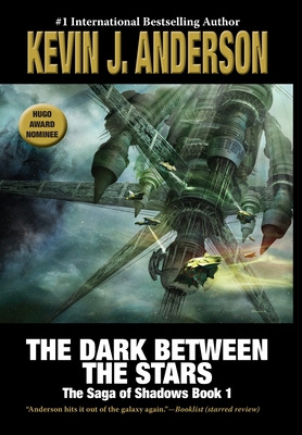 The Dark Between the Stars: The Saga of Shadows 1 - Kevin J. Anderson