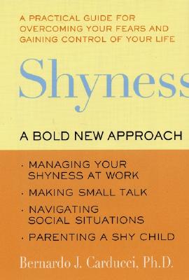 Shyness: A Bold New Approach - Bernardo J. Carducci