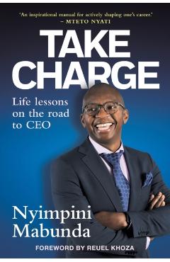 TAKE CHARGE - Life Lessons on the road to CEO - Nyimpini Mabunda