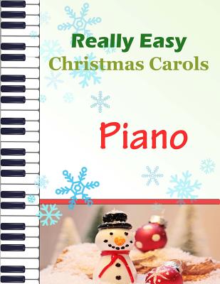 Christmas Carols Piano: Christmas Carols for Really Easy Piano Ideal for beginners Traditional Christmas carols - Heather Milnes