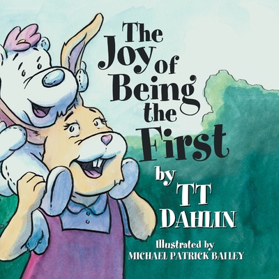The Joy of Being the First - Tt Dahlin