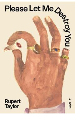 Poza produsului Please Let Me Destroy You - Rupert Taylor