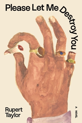 Please Let Me Destroy You - Rupert Taylor