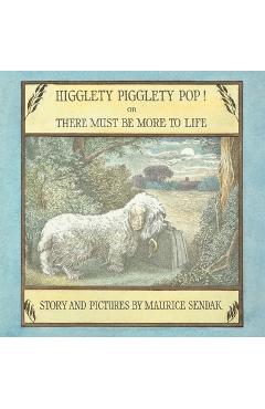Coperta cărții 'Higglety Pigglety Pop! or There Must Be More to Life - Maurice Sendak'
