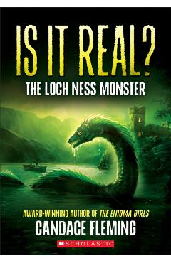 Is It Real? the Loch Ness Monster - Candace Fleming