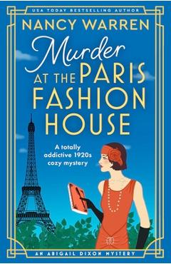 Coperta cărții 'Murder at the Paris Fashion House: A totally addictive 1920s cozy mystery - Nancy Warren'