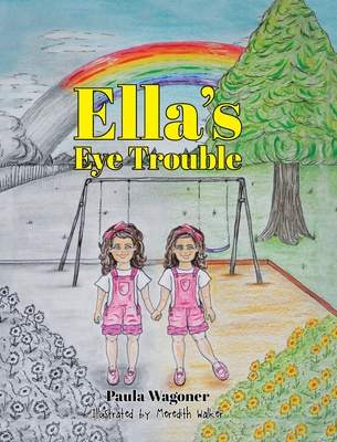 Ella's Eye Trouble - Paula Wagoner