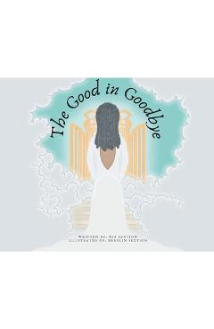 Coperta cărții 'The Good in Goodbye - Nia Sextion'