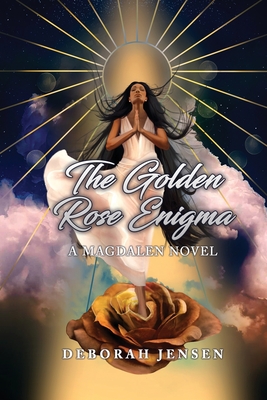 The Golden Rose Enigma - Deborah Jensen