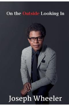 Coperta cărții 'On the Outside Looking In - Joseph Wheeler'