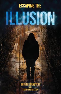 Escaping The ILLUSION - Brian Rubenstein