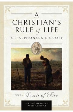 Coperta cărții 'A Christian's Rule of Life (with Darts of Fire ) - St Alphonsus Liguori'