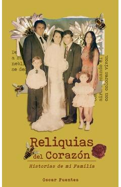 Coperta cărții 'Reliquias del Corazón: Historias de mi Familia - Oscar Fuentes'