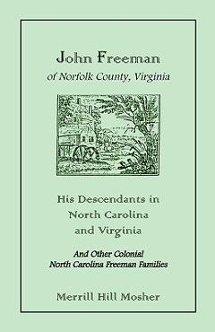 Coperta cărții 'John Freeman of Norfolk County, Virginia: His Descendants in North Carolina and Virginia - Merrill Hill Mosher'