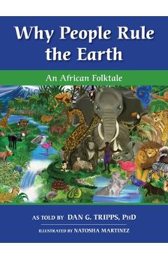 Coperta cărții 'Why People Rule the Earth: An African Folktale - Dan G. Tripps'