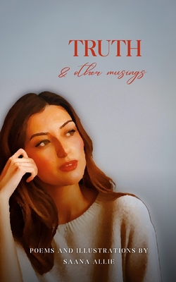 Truth & other musings - Saana Allie