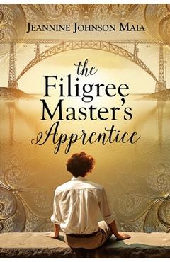 The Filigree Master's Apprentice - Jeannine Johnson Maia