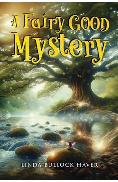 Coperta cărții 'A Fairy Good Mystery - Linda Bullock Haver'