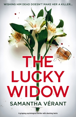 The Lucky Widow: A gripping psychological thriller with shocking twists - Samantha Vérant