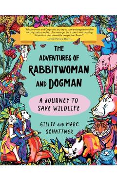 Coperta cărții 'The Adventures of Rabbitwoman and Dogman: A Journey to Save Wildlife - Gillie Schattner'