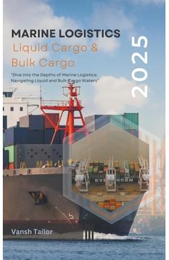 Poza produsului Marine Logistics including Liquid Cargo and Bulk Cargo - Vansh Tailor