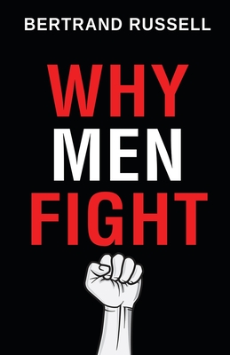 Why Men Fight - Bertrand Russell