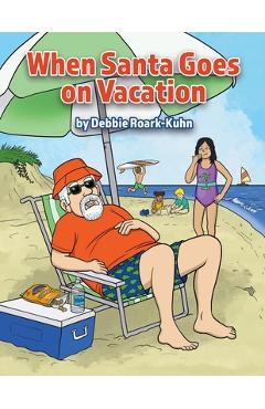 Coperta cărții 'When Santa Goes on Vacation - Debbie Roark-kuhn'