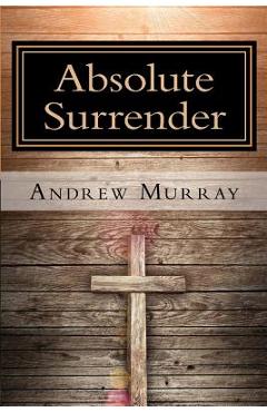 Absolute Surrender - Andrew Murray