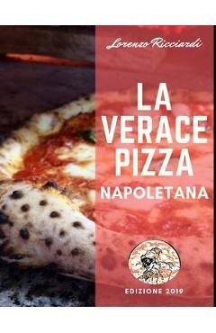 Coperta cărții 'La Verace Pizza Napoletana: Tradizione, Storia e Segreti - Lorenzo Ricciardi'