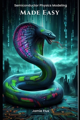 Semiconductor Physics Modeling Made Easy - Jamie Flux