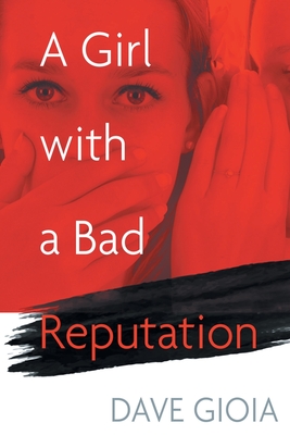 A Girl with a Bad Reputation - Dave Gioia