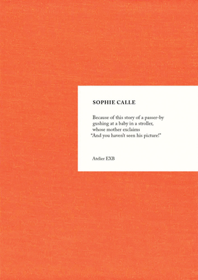 Sophie Calle: Because - Sophie Calle